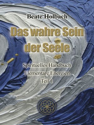 cover image of Das wahre Sein der Seele--Teil 1